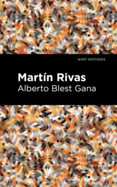 Cover for Alberto Gana Gana · Martin Rivas - Mint Editions (Paperback Book) (2021)