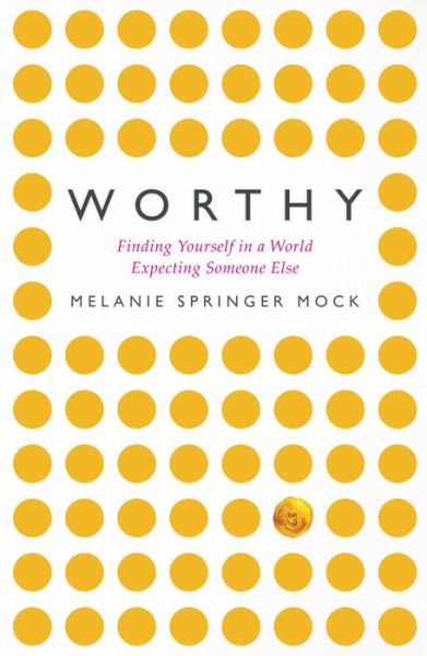 Cover for Melanie Mock · Worthy (Hardcover Book) (2018)