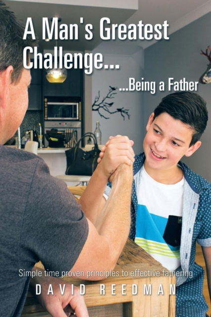 Cover for David Reedman · A Man's Greatest Challenge... ...Being a Father (Paperback Book) (2015)