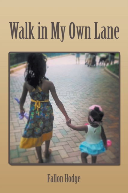 Cover for Fallon Hodge · Walk in My Own Lane (Paperback Book) (2016)