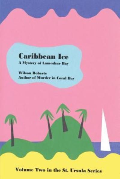 Cover for Wilson Roberts · Caribbean Ice (Paperback Bog) (2015)