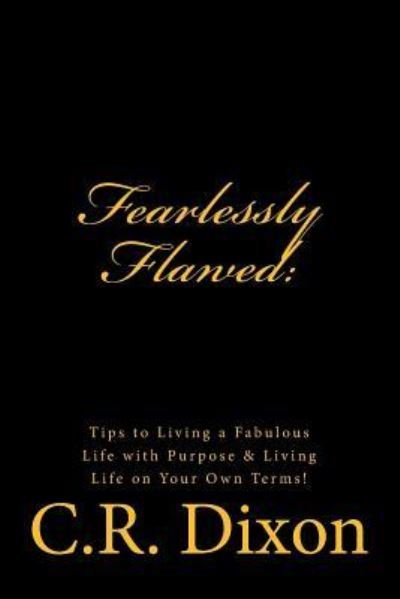 Cover for C R Dixon · Fearlessly Flawed (Pocketbok) (2016)