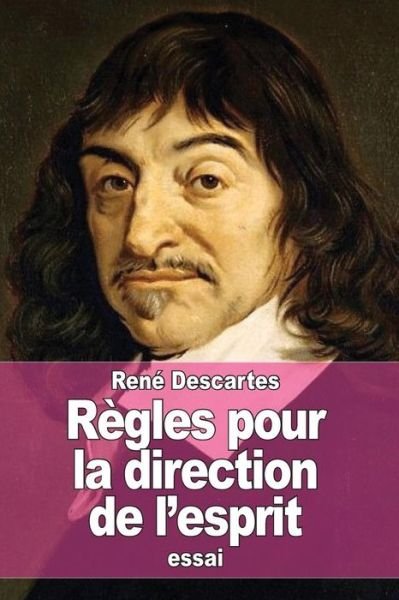 Cover for Rene Descartes · Regles Pour La Direction De L'esprit (Pocketbok) (2015)