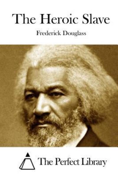 Cover for Frederick Douglass · The Heroic Slave (Paperback Book) (2015)