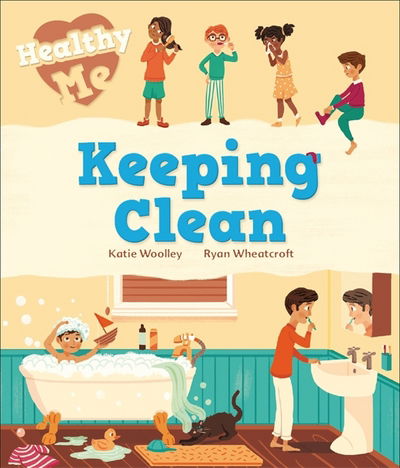 Katie Woolley · Healthy Me: Keeping Clean - Healthy Me (Hardcover Book) (2017)