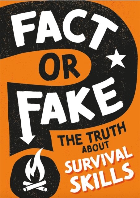 Cover for Annabel Savery · Fact or Fake?: The Truth About Survival Skills - Fact or Fake? (Paperback Book) [Illustrated edition] (2023)