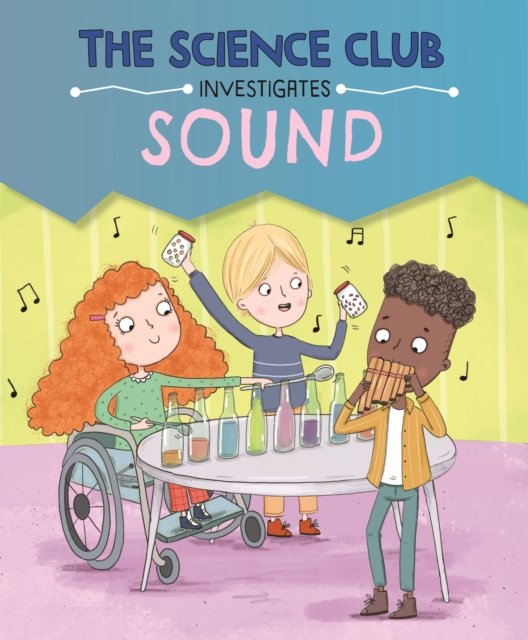Cover for Mary Auld · The Science Club Investigate: Sound - The Science Club Investigate (Hardcover bog) (2025)