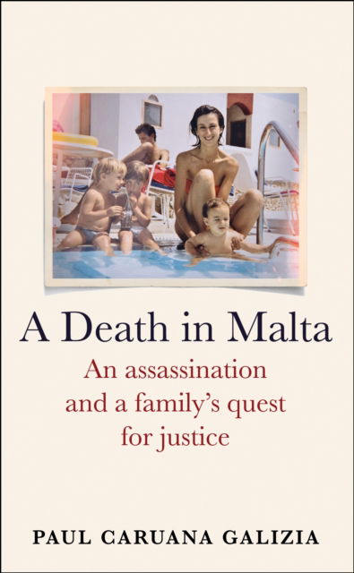 Cover for Paul Caruana Galizia · A Death in Malta: An assassination and a family’s quest for justice (Hardcover Book) (2023)