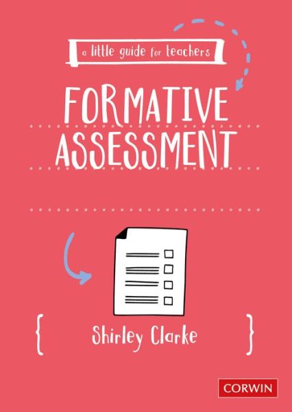 A Little Guide for Teachers: Formative Assessment - A Little Guide for Teachers - Shirley Clarke - Książki - Sage Publications Ltd - 9781529726558 - 6 listopada 2020