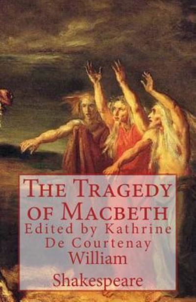 The Tragedy of Macbeth - William Shakespeare - Książki - Createspace Independent Publishing Platf - 9781530278558 - 26 lutego 2016