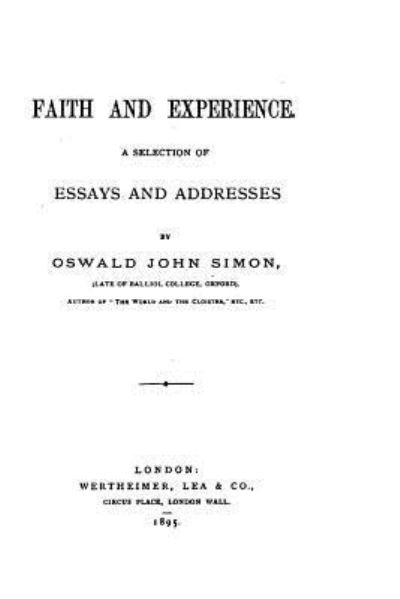 Cover for Oswald John Simon · Faith and Experience, A Selection of Essays and Addresses (Paperback Book) (2016)