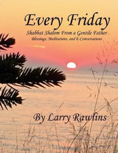 Cover for Larry Rawlins · Every Friday Shabbat Shalom From a Gentile Father (Paperback Book) (2016)