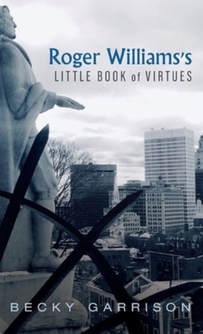 Cover for Becky Garrison · Roger Williams's Little Book of Virtues (Hardcover Book) (2020)
