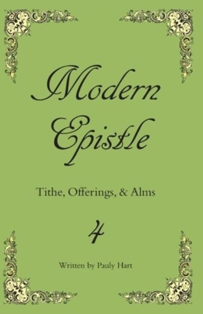 Modern Epistle 4 - Pauly Hart - Kirjat - Createspace Independent Publishing Platf - 9781533181558 - keskiviikko 8. kesäkuuta 2016