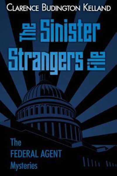 Cover for Clarence Budington Kelland · The Sinister Strangers File (Paperback Book) (2016)