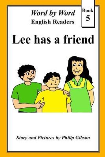 Lee has a friend - Philip Gibson - Bøger - Createspace Independent Publishing Platf - 9781539499558 - 5. november 2016