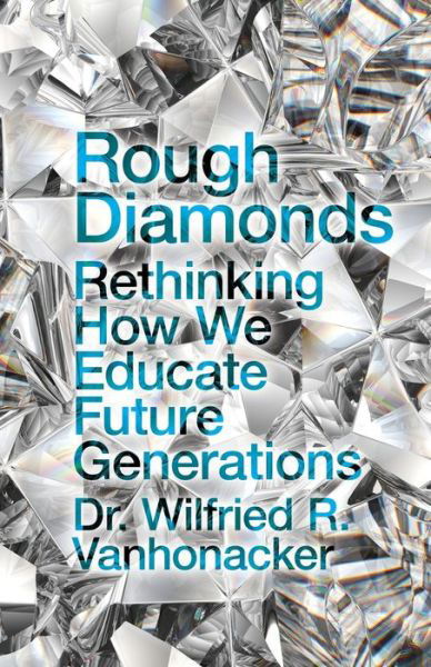 Cover for Wilfried R Vanhonacker · Rough Diamonds Rethinking How We Educate Future Generations (Taschenbuch) (2021)
