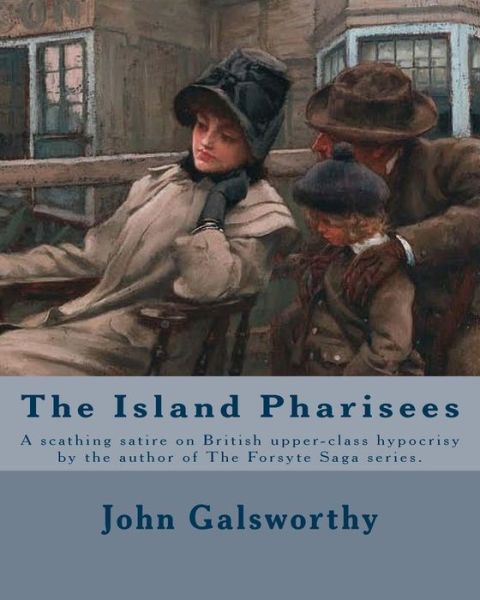 Cover for John Galsworthy · The Island Pharisees By (Paperback Book) (2017)