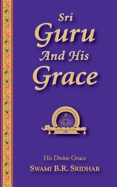 Cover for Swami B.R. Sridhar · Sri Guru And His Grace (Paperback Bog) (2017)