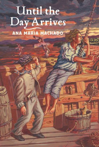 Cover for Ana Maria Machado · Until the Day Arrives (Hardcover Book) (2015)