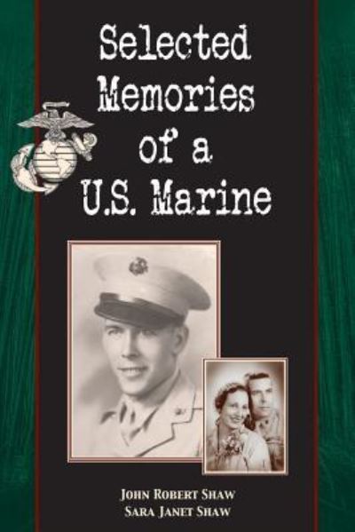 Cover for Sara Janet Shaw · Selected Memories of a U.S. Marine (Paperback Book) (2017)