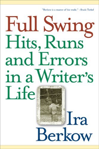 Cover for Ira Berkow · Full Swing: Hits, Runs and Errors in a Writer's Life (Paperback Book) (2007)