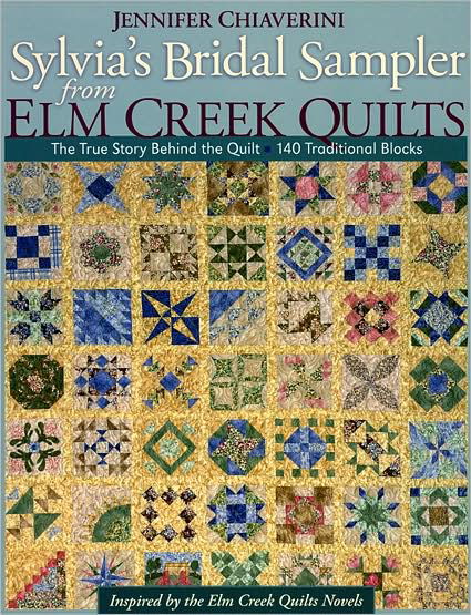 Sylvias Bridal Sampler From Elm Creek Quilts: The True Story Behind the Quilt * 140 Traditional Blocks - Jennifer Chiaverini - Books - C & T Publishing - 9781571206558 - March 1, 2009