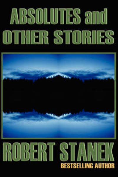 Cover for Robert Stanek · Absolutes and Other Stories (Paperback Book) (2008)