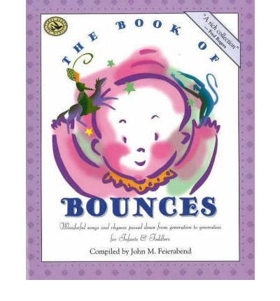 Cover for John M. Feierabend · The Book of Bounces: First Steps in Music for Infants and Toddlers (Book) (2020)