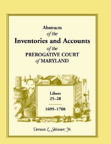 Cover for Skinner, Vernon L, Jr · Abstracts of the Inventories and Accounts of the Prerogative Court of Maryland, 1699-1708 Libers 25-28 (Paperback Bog) (2013)