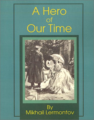 A Hero of Our Time - Mikhail Yurievich Lermontov - Bücher - Fredonia Books (NL) - 9781589634558 - 1. Juli 2001