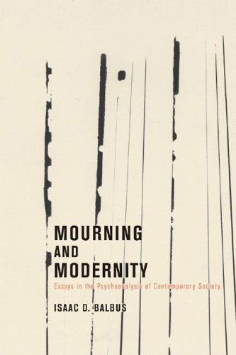 Mourning and Modernity: Essays in the Psychoanalysis of Contemporary Society - Isaac D. Balbus - Books - Other Press - 9781590511558 - August 17, 2005