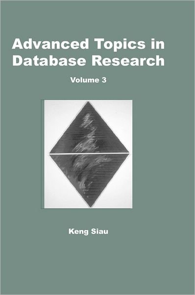 Cover for Keng Siau · Advanced Topics in Database Research, Volume 3 (Hardcover Book) (2003)