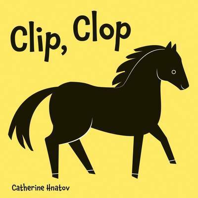 Cover for Catherine Hnatov · Clip, Clop (Hardcover Book) (2016)