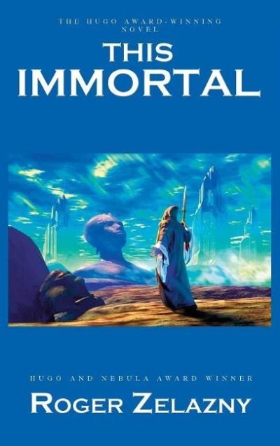 Cover for Roger Zelazny · This Immortal (Hardcover bog) (2016)