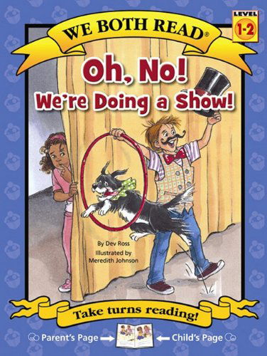 Cover for Dev Ross · Oh, No! We're Doing a Show! (We Both Read: Level 1-2) (Hardcover Book) (2011)