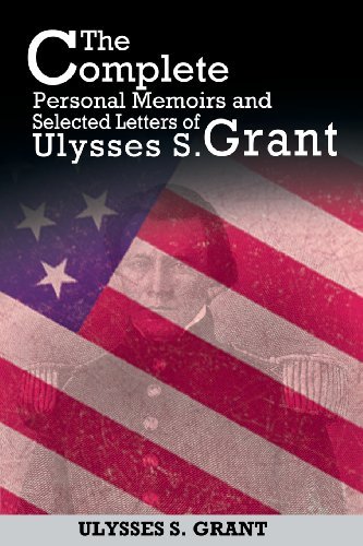 Cover for Ulysses S. Grant · The Complete Personal Memoirs and Selected Letters of Ulysses S. Grant (Paperback Bog) (2012)