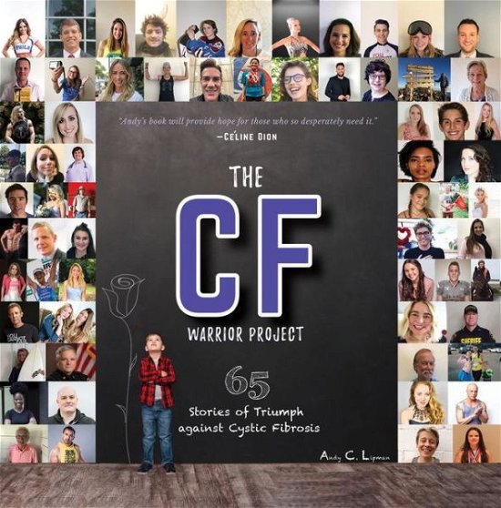 Cover for Andy C Lipman · The CF Warrior Project: 65 Stories of Triumph against Cystic Fibrosis (Paperback Book) (2019)