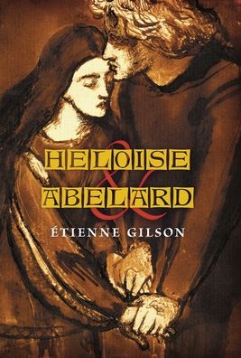 Cover for Étienne Gilson · Heloise and Abelard (Hardcover Book) (2021)