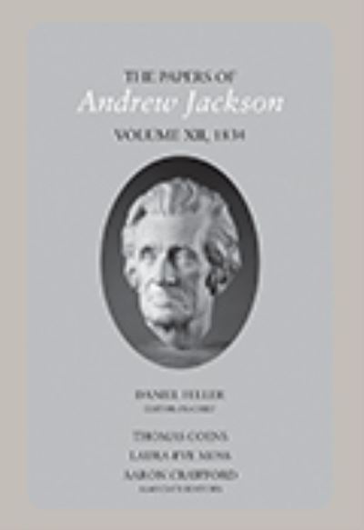 Cover for Daniel Feller · The Papers of Andrew Jackson, volume 12, 1834: Volume 12, 1834 (Hardcover Book) (2023)