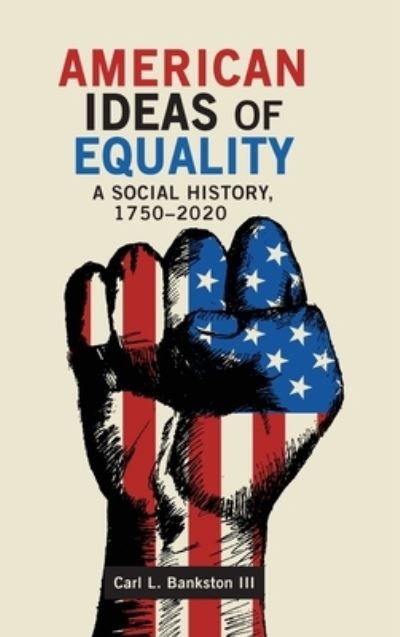 Cover for Carl L Bankston · American Ideas of Equality (Hardcover Book) (2021)