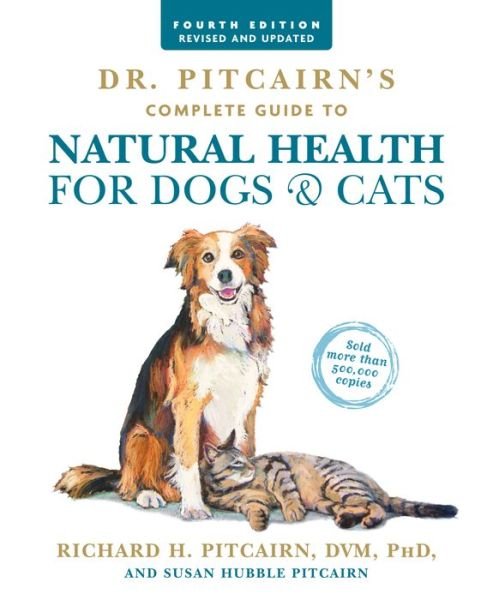 Cover for Richard H. Pitcairn · Dr. Pitcairn's Complete Guide to Natural Health for Dogs &amp; Cats (4th Edition) (Paperback Book) (2017)