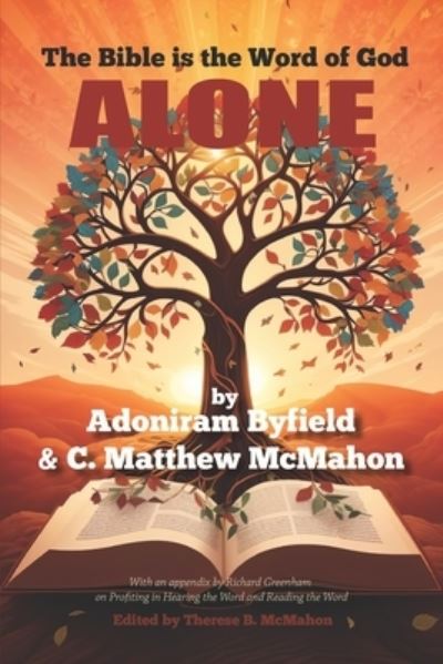 The Bible is the Word of God Alone - Adoniram Byfield - Books - Puritan Publications - 9781626634558 - July 24, 2023