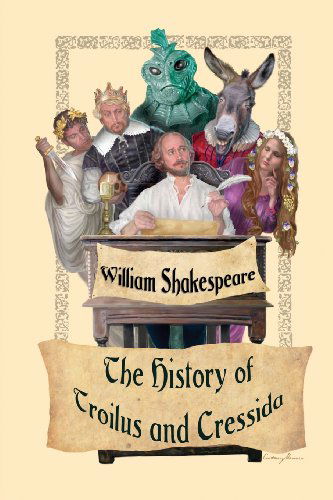 The History of Troilus and Cressida - William Shakespeare - Books - Wilder Publications - 9781627554558 - September 4, 2013