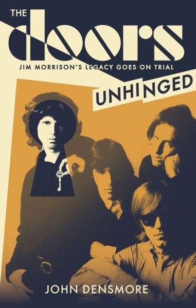 Cover for John Densmore · The Doors: Unhinged: Jim Morrison's Legacy Goes On Trial (Inbunden Bok) (2023)