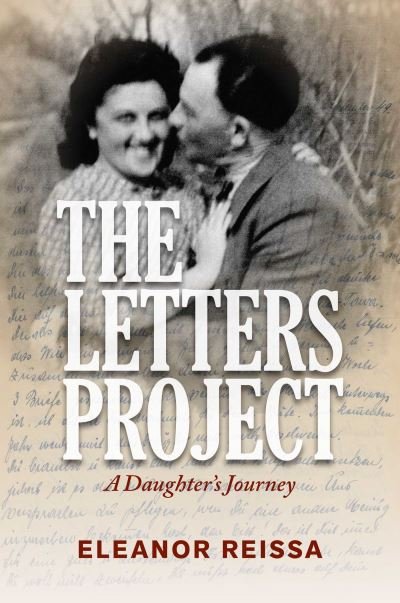 Cover for Eleanor Reissa · The Letters Project: A Daughter's Journey (Hardcover Book) (2022)
