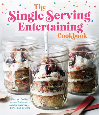 Cover for Publications International Ltd · The Single Serving Entertaining Cookbook (Hardcover Book) (2022)