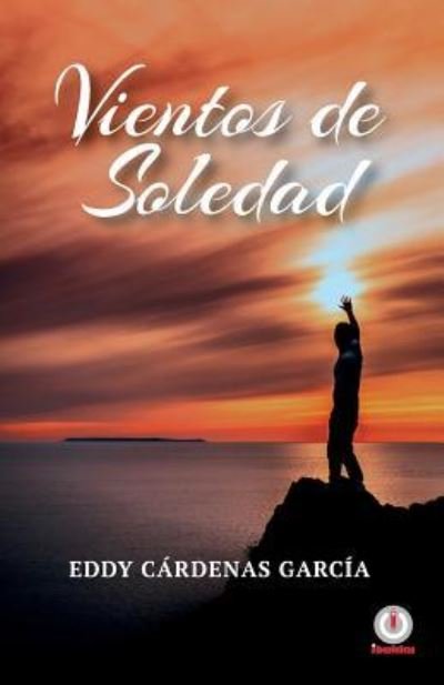 Cover for Eddy Cardenas Garcia · Vientos de soledad (Paperback Bog) (2018)