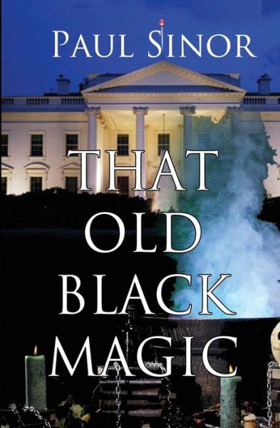 That Old Black Magic - Paul Sinor - Books - Black Opal Books - 9781644371558 - June 22, 2019