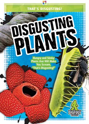 Disgusting Plants - Joanne Mattern - Kirjat - Kaleidoscope Publishing, Inc. - 9781645192558 - lauantai 1. elokuuta 2020